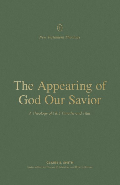 Claire S. Smith, Thomas R. Schreiner, Thomas R Schreiner, Brian S Rosner - Appearing of God Our Savior, Häftad