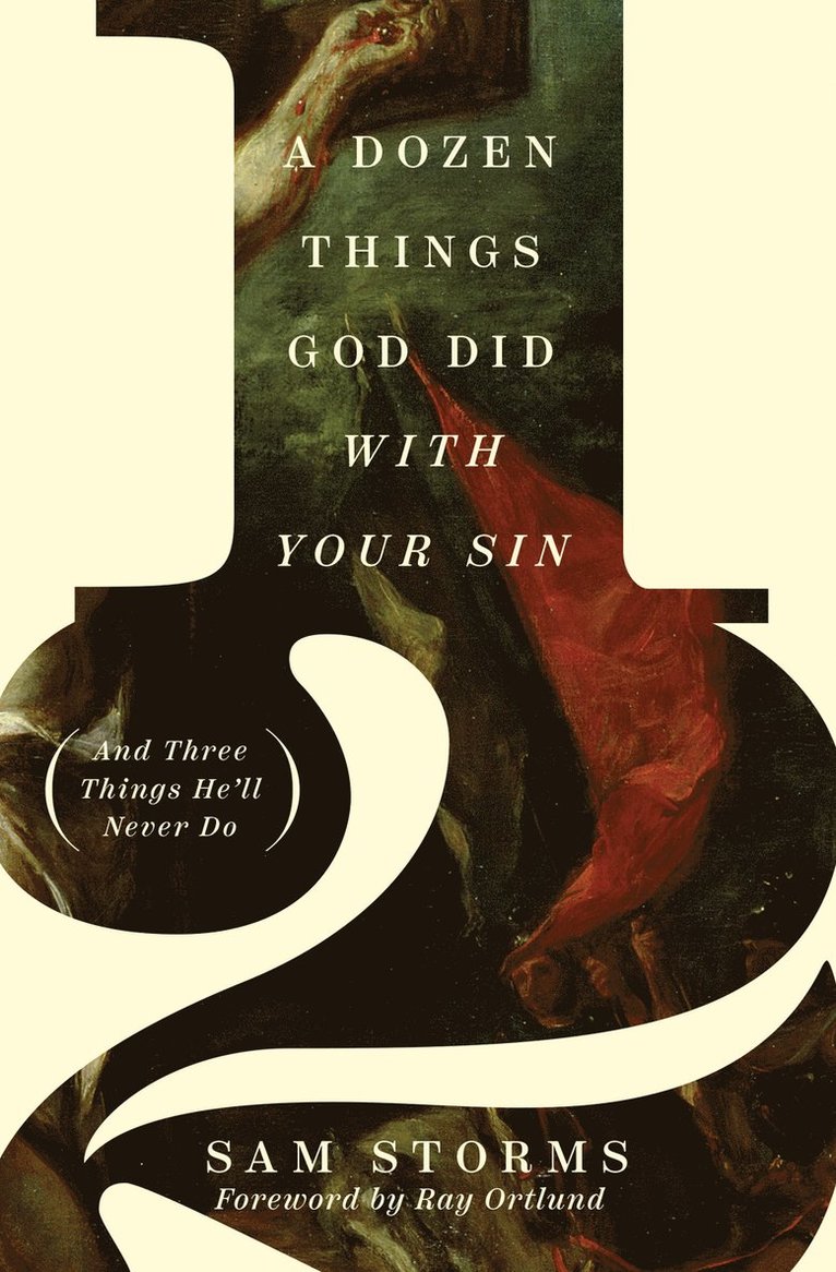 Sam Storms - Dozen Things God Did with Your Sin, Häftad