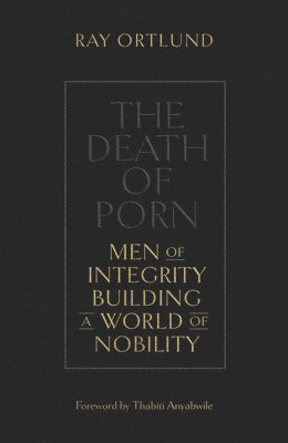 Ray Ortlund - Death of Porn, Häftad