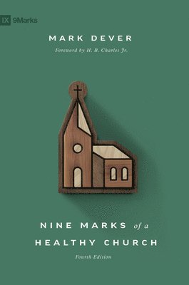 Nine Marks of a Healthy Church 1