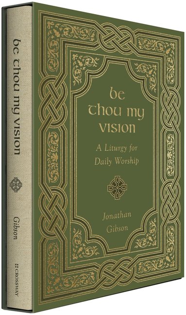 Jonathan Gibson - Be Thou My Vision, Inbunden