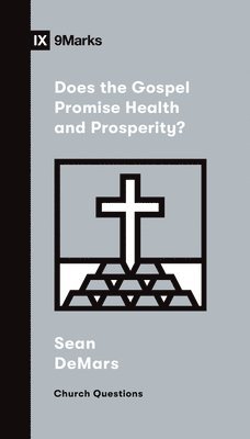 bokomslag Does the Gospel Promise Health and Prosperity?