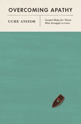 Uche Anizor - Overcoming Apathy, Häftad