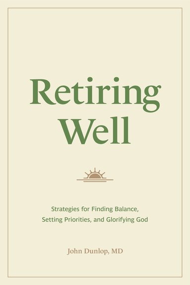John Dunlop - Retiring Well, Häftad