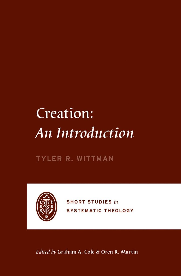 Tyler R. Wittman, Tyler R Wittman, Graham A. Cole, Graham A Cole, Oren R Martin - Creation, Häftad