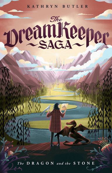 Kathryn Butler - Dragon and the Stone (The Dream Keeper Saga Book 1), Häftad