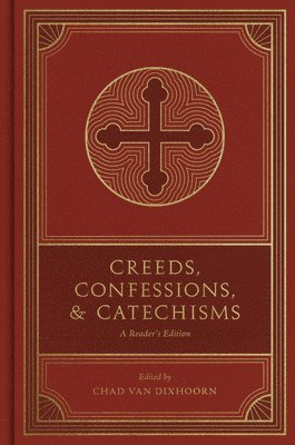 Creeds, Confessions, and Catechisms 1