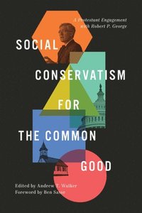 bokomslag Social Conservatism for the Common Good