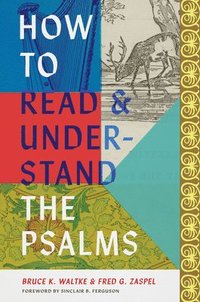 bokomslag How to Read and Understand the Psalms