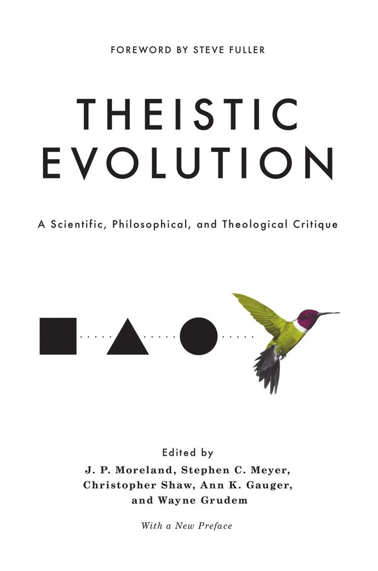 J. P. Moreland, Stephen C. Meyer, Christopher Shaw, Ann K. Gauger, Wayne Grudem, J P Moreland, Stephen C Meyer, Ann K Gauger - Theistic Evolution, Inbunden