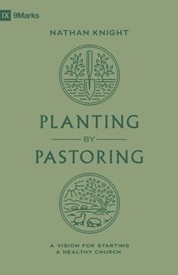 bokomslag Planting by Pastoring