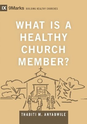 What Is a Healthy Church Member? 1