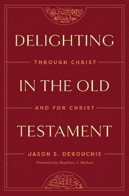 Delighting in the Old Testament 1