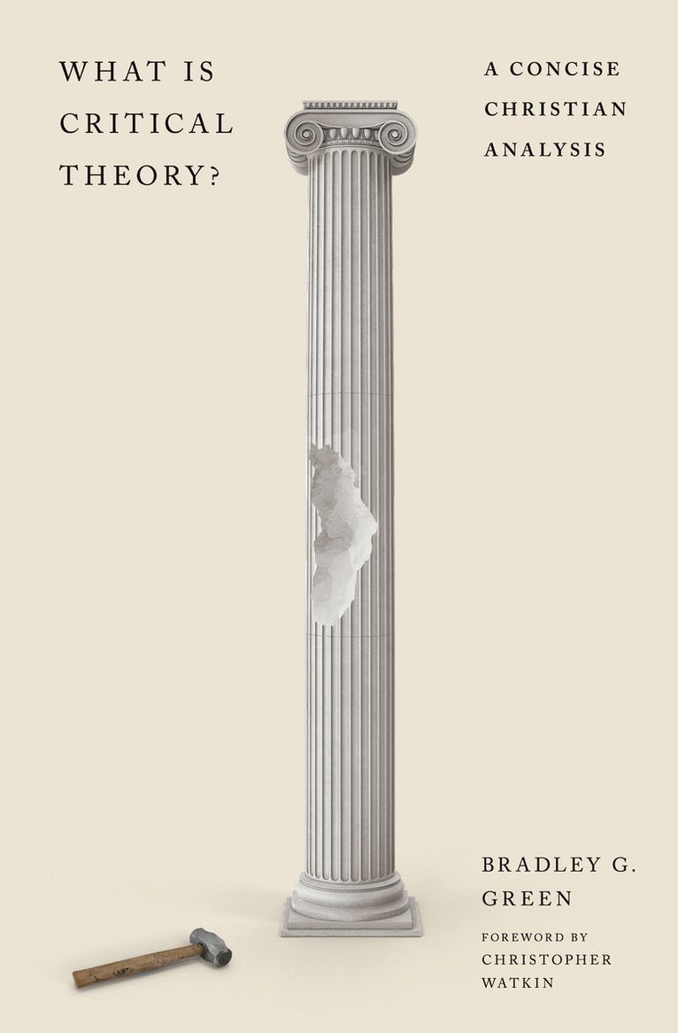 Bradley G. Green - What Is Critical Theory?, Häftad