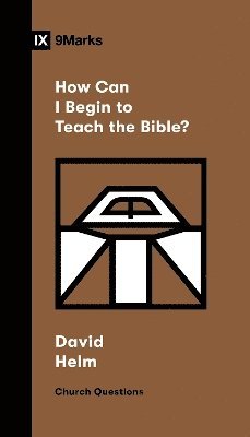 How Can I Begin to Teach the Bible? 1