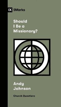 bokomslag Should I Be a Missionary?
