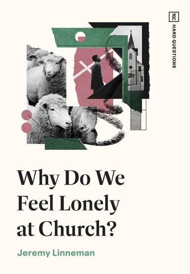 Jeremy Linneman - Why Do We Feel Lonely at Church?, Häftad