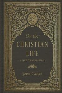 bokomslag On the Christian Life