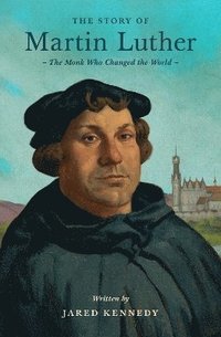 bokomslag The Story of Martin Luther