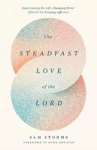 bokomslag The Steadfast Love of the Lord