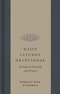 bokomslag Daily Liturgy Devotional: 40 Days of Worship and Prayer