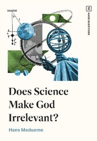 bokomslag Does Science Make God Irrelevant?