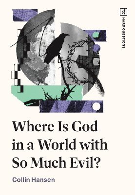 Where Is God in a World with So Much Evil? 1