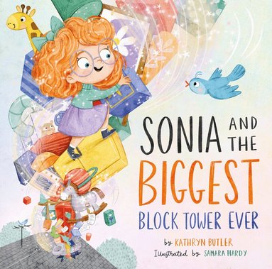 Kathryn Butler - Sonia and the Biggest Block Tower Ever, Inbunden