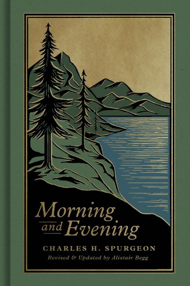Charles H. Spurgeon, Alistair Begg - Morning and Evening, Inbunden