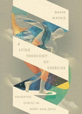 A Little Theology of Exercise 1