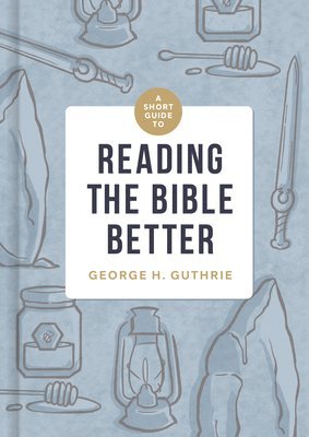 bokomslag Short Guide to Reading the Bible Better, A