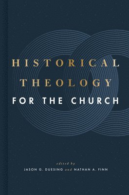 bokomslag Historical Theology for the Church