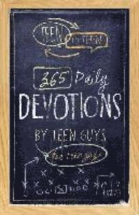 Teen to Teen: 365 Daily Devotions by Teen Guys for Teen Guys 1