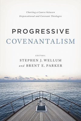 Progressive Covenantalism 1