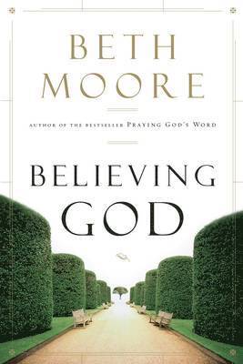 Beth Moore - Believing God, Häftad