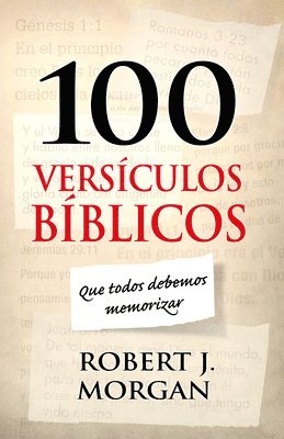 Robert J. Morgan - 100 versiculos biblicos que todos debemos memorizar, Häftad