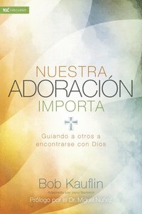 bokomslag Nuestra adoración importa