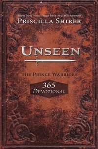 bokomslag Unseen: The Prince Warriors 365 Devotional