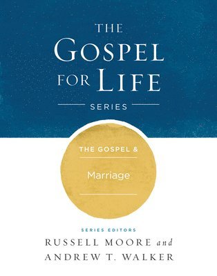 Moore, R: Gospel & Marriage