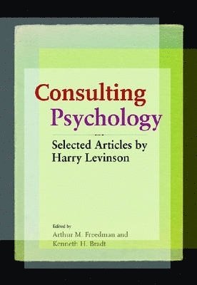 Arthur M. Freedman, Kenneth Bradt, Arthur M Freedman - Consulting Psychology, Inbunden