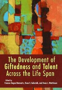 bokomslag The Development of Giftedness and Talent Across the Life Span