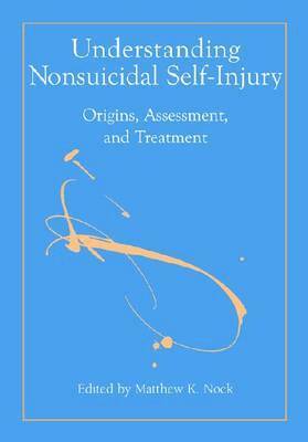 Matthew K. Nock - Understanding Nonsuicidal Self-Injury, Inbunden