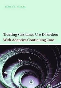 bokomslag Treating Substance Abuse Disorders with Adaptive Continuing Care