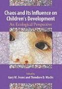 bokomslag Chaos and Its Influence on Children's Development