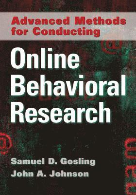 Sam Gosling, John A. Johnson, John A Johnson - Advanced Methods for Conducting Online Behavioral Research, Inbunden