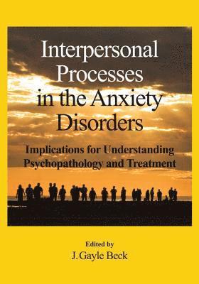 bokomslag Interpersonal Processes in the Anxiety Disorders