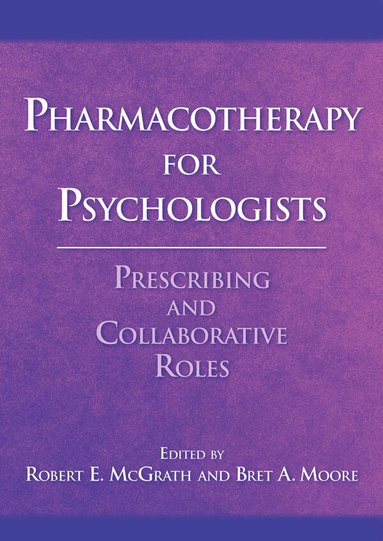 Robert E. McGrath, Bret A. Moore - Pharmacotherapy for Psychologists, Inbunden