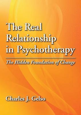 Charles J. Gelso, Charles J Gelso - Real Relationship in Psychotherapy, Inbunden