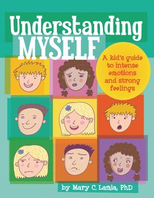 bokomslag Understanding Myself: A Kid's Guide to Intense Emotions and Strong Feelings