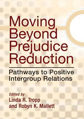 Moving Beyond Prejudice Reduction 1